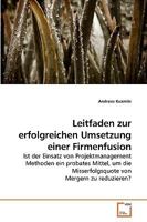 Leitfaden zur erfolgreichen Umsetzung einer Firmenfusion 3639246888 Book Cover