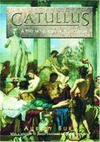 Catullus: A Poet in the Rome of Julius Caesar 0786714727 Book Cover