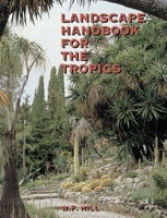 Landscape Handbook for the Tropics New Ed. 1870673417 Book Cover