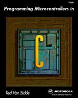 Programming Microcontrollers in C 1878707140 Book Cover