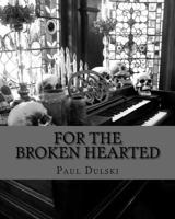 For the Broken Hearted 1365249379 Book Cover