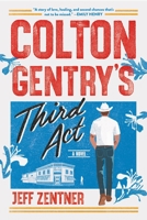Colton Gentry's Third Act: A Novel 153875665X Book Cover