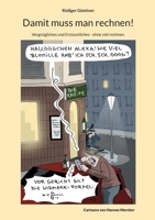 Damit muss man rechnen!: Vergnügliches und Erstaunliches - ohne viel rechnen. 3746077664 Book Cover