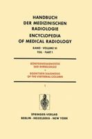 Röntgendiagnostik der Wirbelsäule Teil 1 / Roentgendiagnosis of the Vertebral Column Part 1 3642657206 Book Cover