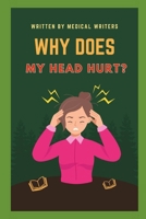 Why Does My Head Hurt? (Healthcare) B0DS9DDK3T Book Cover
