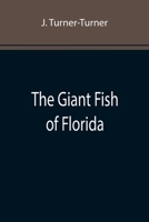 The Giant Fish of Florida 9355895488 Book Cover