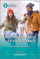 Risking His Heart for the Er Doc 1335993312 Book Cover