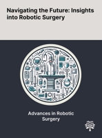 Navigating the Future: Insights Into Robotic Surgery 1022899694 Book Cover