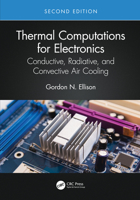 Thermal Computations for Electronics: Conductive, Radiative, and Convective Air Cooling 0367465310 Book Cover