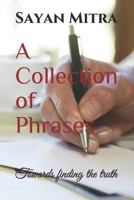 A Collection of Phrases: Towards Finding the Truth 152183024X Book Cover