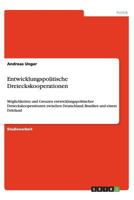 Entwicklungspolitische Dreieckskooperationen: M�glichkeiten und Grenzen entwicklungspolitischer Dreieckskooperationen zwischen Deutschland, Brasilien und einem Drittland 3656442738 Book Cover