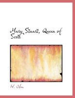 Mary Stuart, Queen of Scots 1016313489 Book Cover
