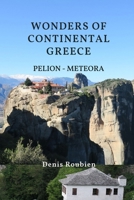Wonders of Continental Greece. Thessaly: Pelion - Meteora B093WMPGZ5 Book Cover