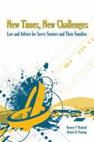 New Times, New Challenges: Law and Advice for Savvy Seniors and Their Families 1594607370 Book Cover