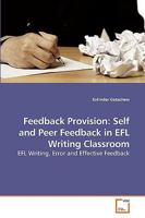 Feedback Provision: Self and Peer Feedback in EFL Writing Classroom: EFL Writing, Error and Effective Feedback 3639235401 Book Cover