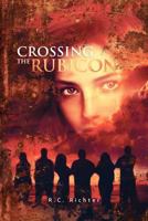 Crossing the Rubicon 1477455221 Book Cover