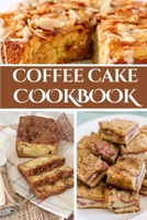 Coffee Cake Cookbook B0CTM8ST16 Book Cover