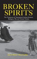 Broken Spirits: The Treatment of Traumatized Asylum Seekers, Refugees, War and Torture Victims 1138987972 Book Cover