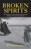 Broken Spirits: The Treatment of Traumatized Asylum Seekers, Refugees, War and Torture Victims 0415943973 Book Cover