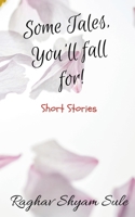 Some Tales, You'll fall for! 163669425X Book Cover
