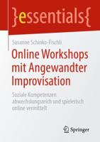 Online Workshops Mit Angewandter Improvisation : Soziale Kompetenzen Abwechslungsreich und Spielerisch Online Vermittelt 3658317043 Book Cover