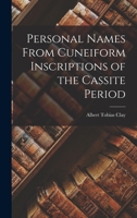 Personal Names From Cuneiform Inscriptions Of The Cassite Period 1018286500 Book Cover