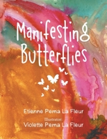 Manifesting Butterflies 1982254076 Book Cover
