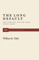 The Long Default: New York City and the Urban Fiscal Crisis 0853455724 Book Cover