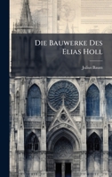 Die Bauwerke Des Elias Holl (German Edition) 1023900793 Book Cover