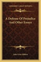 A Defense Of Prejudice And Other Essays 1163086436 Book Cover