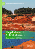 Illegal Mining of Critical Minerals (Palgrave Studies in Green Criminology) 3032313236 Book Cover