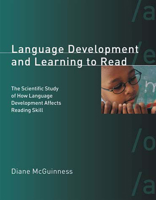 Language Development and Learning to Read: The Scientific Study of How Language Development Affects Reading Skill (Bradford Books) 026263340X Book Cover
