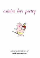 Asinine Love Poetry 1413481094 Book Cover