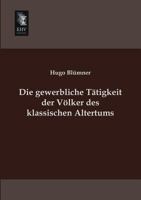 Die Gewerbliche Tatigkeit Der Volker Des Klassischen Altertums 1275259138 Book Cover