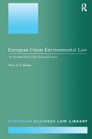 European Union Environmental Law: A Introduction to Key Selected Issues (European Business Law Library, 9) 1855215829 Book Cover