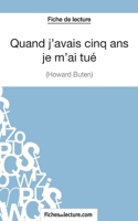 Quand j'avais cinq ans je m'ai tué d'Howard Buten (Fiche de lecture): Analyse complète de l'oeuvre 2511030101 Book Cover