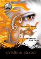 Irresolute Amber Eyes: The Occuli, Book Three 1977770983 Book Cover