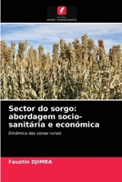 Sector do sorgo: abordagem socio-sanitária e económica 6200873747 Book Cover