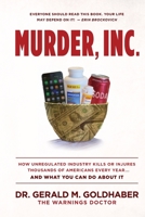 Murder, Inc.: How Unregulated Industry Kills or Injures Thousands of Americans Every Year...And What You Can Do About It 1946384844 Book Cover