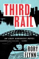 Third Rail: An Eddy Harkness Novel 0544483928 Book Cover