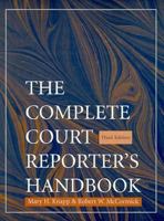 The Complete Court Reporter's Handbook (3rd Edition) 0137478410 Book Cover