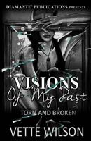 Visions Of My Past: Torn and Broken 1533235465 Book Cover