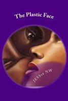 The Plastic Face: The Solomon Sisters 149444710X Book Cover