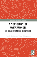 A Sociology of Awkwardness: On Social Interactions Going Wrong 1032161590 Book Cover