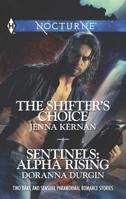 The Shifter's Choice and Sentinels: Alpha Rising 0373601255 Book Cover