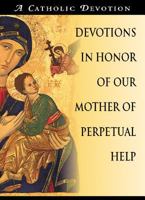 Devotions in Honor of Our Mother of Perpetual Help (A Catholic Devotion) 0764804111 Book Cover