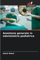Anestesia generale in odontoiatria pediatrica (Italian Edition) 6209467024 Book Cover