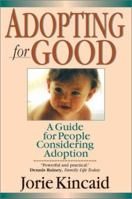 Adopting for Good: A Guide for People Considering Adoption 0830819703 Book Cover
