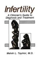 Infertility: A Clinician's Guide to Diagnosis and Treatment 1461278996 Book Cover