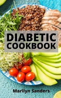 Diabetic Cookbook: Quick and Easy Recipes to Live Better with Diabetes. Appetizers, Side Dishes, Poultry, Beef, and Pork Recipes 1801411301 Book Cover